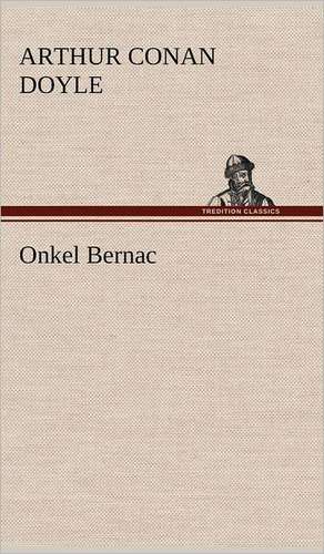 Onkel Bernac de Arthur Conan Doyle