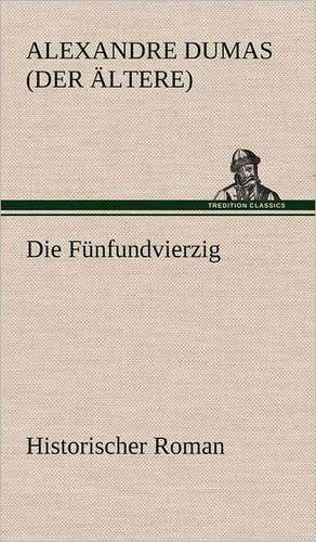 Die Funfundvierzig: Philaletis) de Alexandre Dumas (der Ältere)