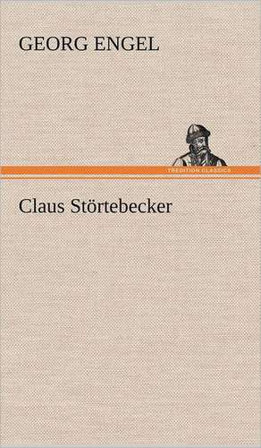 Claus Störtebecker de Georg Engel