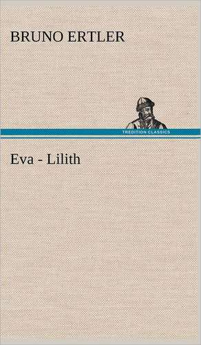 Eva - Lilith de Bruno Ertler