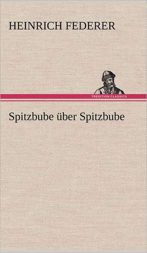 Spitzbube Uber Spitzbube: Philaletis) de Heinrich Federer