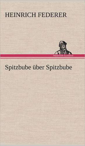 Spitzbube über Spitzbube de Heinrich Federer