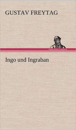 Ingo Und Ingraban: Philaletis) de Gustav Freytag
