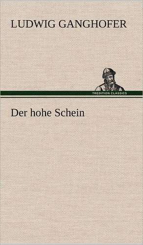Der Hohe Schein: Philaletis) de Ludwig Ganghofer