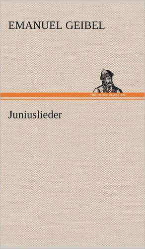 Juniuslieder de Emanuel Geibel