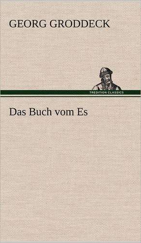 Das Buch Vom Es: Philaletis) de Georg Groddeck