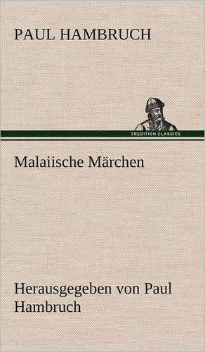 Malaiische Märchen de Paul Hambruch