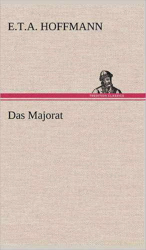 Das Majorat de E. T. A. Hoffmann