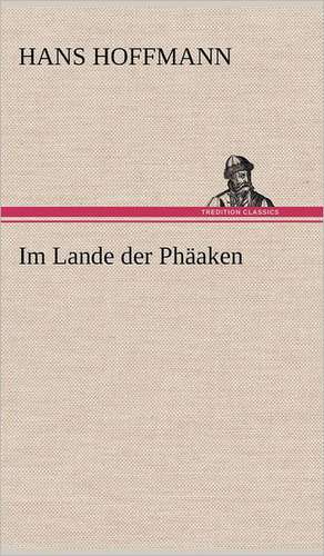 Im Lande Der Phaaken: Philaletis) de Hans Hoffmann