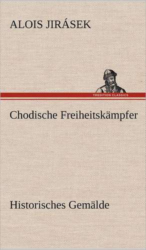 Chodische Freiheitskampfer: Philaletis) de Alois Jirásek