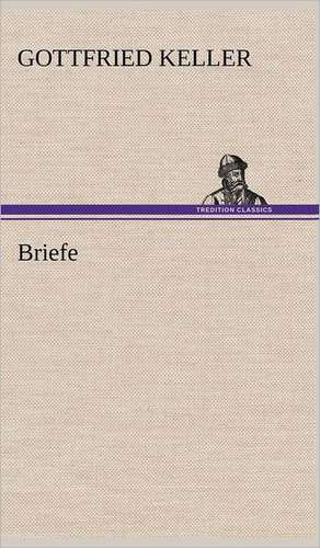 Briefe de Gottfried Keller