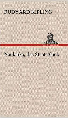 Naulahka, Das Staatsgluck: Philaletis) de Rudyard Kipling