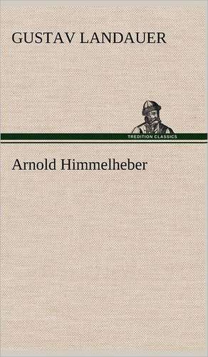 Arnold Himmelheber de Gustav Landauer