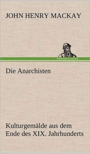 Die Anarchisten de John Henry Mackay