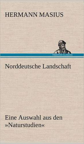 Norddeutsche Landschaft de Hermann Masius