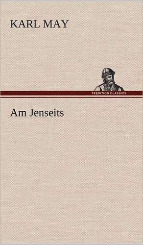 Am Jenseits de Karl May