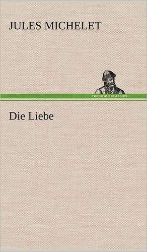 Die Liebe de Jules Michelet