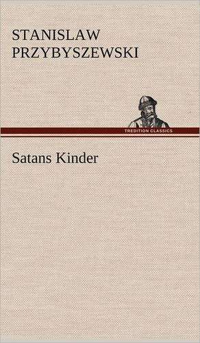 Satans Kinder de Stanislaw Przybyszewski