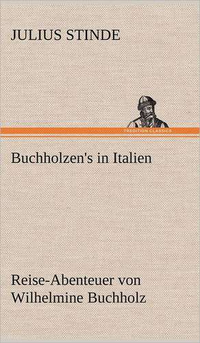 Buchholzen's in Italien de Julius Stinde