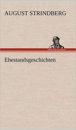 Ehestandsgeschichten de August Strindberg