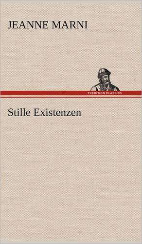 Stille Existenzen de Jeanne Marni