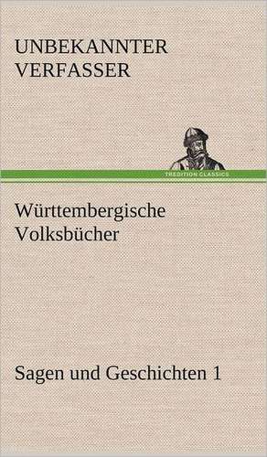 Wurttembergische Volksbucher - Sagen Und Geschichten 1: Erzahlung in Neun Briefen de Unbekannter Verfasser