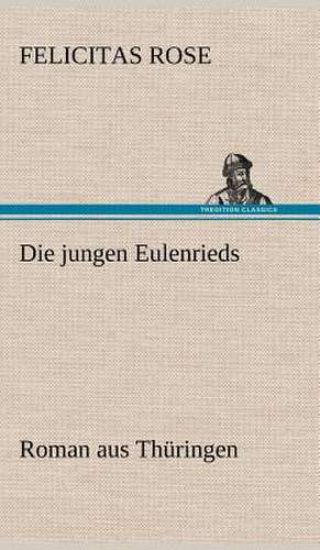 Die Jungen Eulenrieds: Das Lallen- Und Narrenbuch de Felicitas Rose