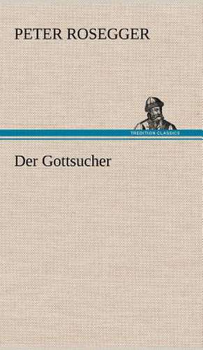 Der Gottsucher de Peter Rosegger