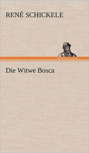 Die Witwe Bosca de René Schickele