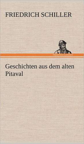 Geschichten Aus Dem Alten Pitaval: Das Lallen- Und Narrenbuch de Friedrich Schiller