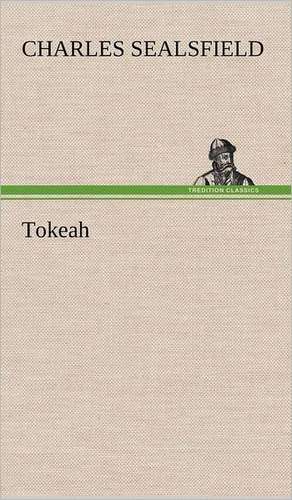 Tokeah de Charles Sealsfield