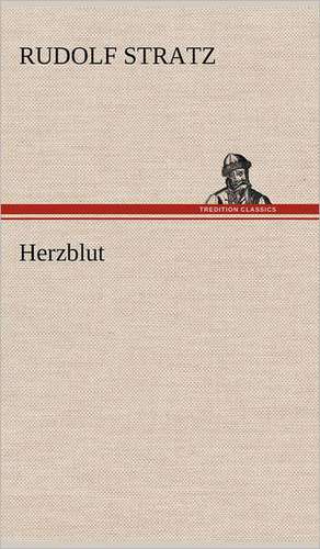 Herzblut de Rudolf Stratz