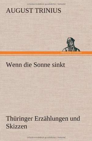 Wenn Die Sonne Sinkt: Das Lallen- Und Narrenbuch de AUGUST TRINIUS