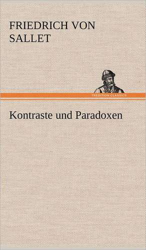 Kontraste Und Paradoxen: Das Lallen- Und Narrenbuch de Friedrich von Sallet