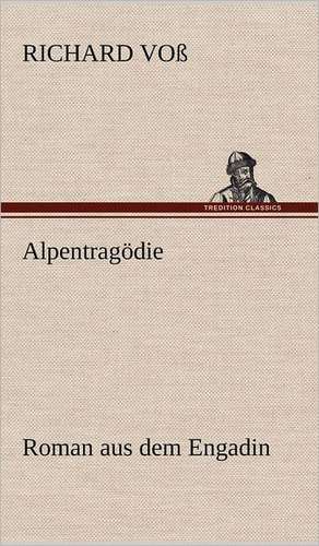 Alpentragodie: Das Lallen- Und Narrenbuch de Richard Voß