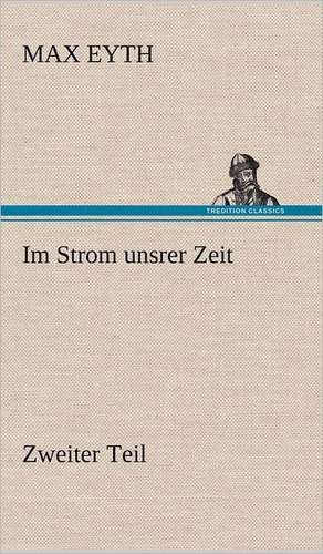 Im Strom Unsrer Zeit - Zweiter Teil: Das Lallen- Und Narrenbuch de Max Eyth