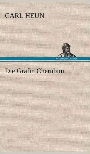 Die Grafin Cherubim: Karl Simrock) de Carl Heun