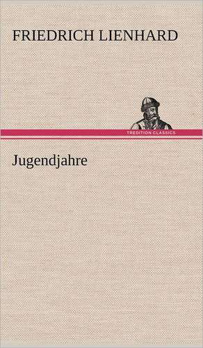 Jugendjahre de Friedrich Lienhard