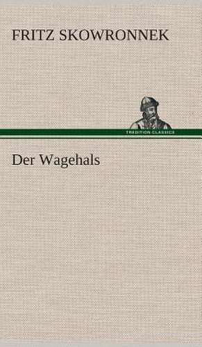 Der Wagehals de Fritz Skowronnek