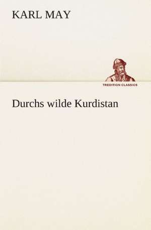 Durchs Wilde Kurdistan: Palmstrom, Palma Kunkel, Gingganz de Karl May