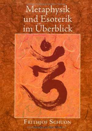 Metaphysik Und Esoterik Im Uberblick: Palmstrom, Palma Kunkel, Gingganz de Frithjof Schuon