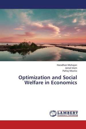 Optimization and Social Welfare in Economics de Mohajan Haradhan