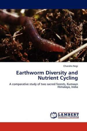 Earthworm Diversity and Nutrient Cycling de Negi Chandra