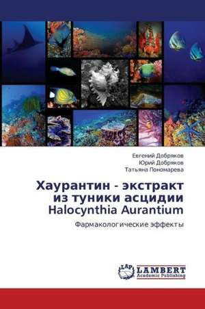 Khaurantin - ekstrakt iz tuniki astsidii Halocynthia Aurantium de Dobryakov Evgeniy