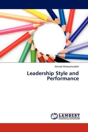 Leadership Style and Performance de Masoomzadeh Ahmad