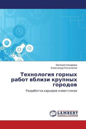 Tekhnologiya gornykh rabot vblizi krupnykh gorodov de Nazarova Evgeniya