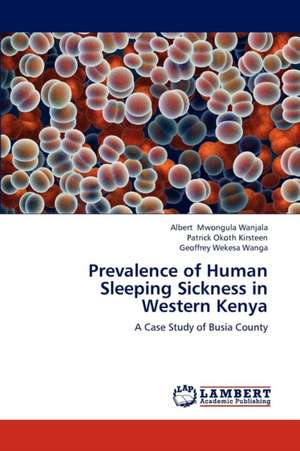 Prevalence of Human Sleeping Sickness in Western Kenya de Mwongula Wanjala Albert