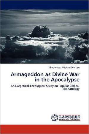 Armageddon as Divine War in the Apocalypse de Ikechukwu Michael Oluikpe