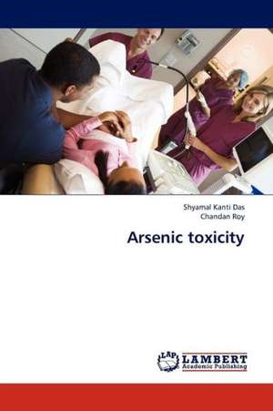 Arsenic toxicity de Das Shyamal Kanti