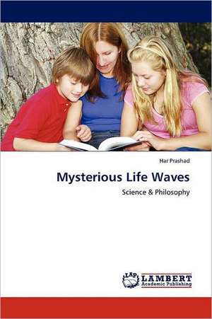 Mysterious Life Waves de Har Prashad